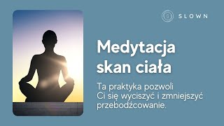 Relaksująca medytacja  Skan ciała [upl. by Avad]