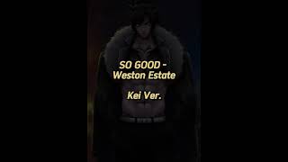 Weston Estate quotSo Goodquot  Kei Maneki Ver [upl. by Scotti]