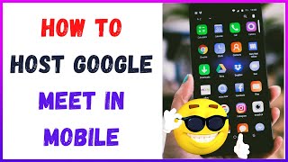 How To Host Google Meet In Mobile [upl. by Lily]