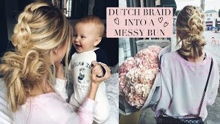 TUTORIAL  Dutch Braid Into a Messy Bun [upl. by Gipsy]