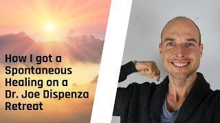 Dr Joe Dispenza testimonial  How I got a spontaneous healing for my cramped back on a retreat [upl. by Jeggar]