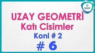 Uzay Geometri 6  Koni 2 Katı Cisimler  11 Sınıf 11sınıf [upl. by Lais]