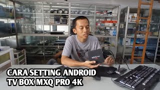 CARA SETTING ANDROID TV BOX MXQ PRO 4K [upl. by Madden526]