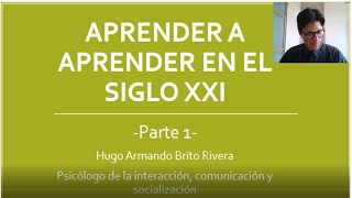 Curso Aprender a aprender en el siglo XXI Vídeo introductorio Dr Hugo Armando Brito Rivera [upl. by Esaj293]