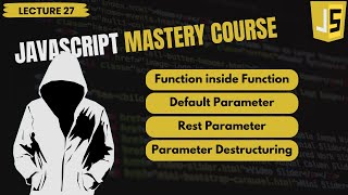 Default parameter  Rest Parameter  Parameter Destructuring  JavaScript Mastery Course [upl. by Hannavahs]