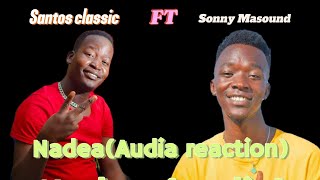 Nadea by Santos Classic FT Sonny MasoundAudio reaction [upl. by Hynda]