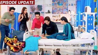 Sirf Tum  14th Dec 2021 Episode Update  Phir Hospital Pohachi Suhani Ranveer Ne Kiya Ilaz [upl. by Baten]