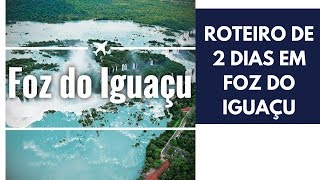 ROTEIRO DE 2 DIAS EM FOZ DO IGUAÇU [upl. by Yentrac]