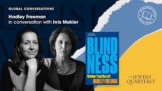 Global Conversations Hadley Freeman amp Irris Makler discuss Blindness October 7 and the Left [upl. by Edualc]