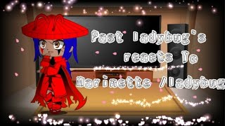 Past ladybugs reacts to marinetteladybug ✨shout out at the end✨ [upl. by Nireil]