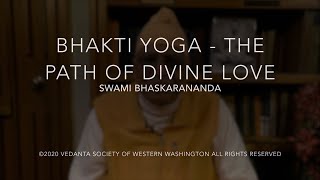 Bhakti Yoga  The Path of Divine Love with Swami Bhaskarananda 23Aug20 [upl. by Asyl458]