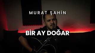 Murat Şahin  Bir Ay Doğar [upl. by Dnomyaw]