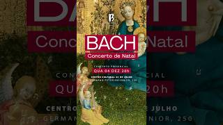 Concerto de Natal Bach Brasil bachbrasil bach classicalmusic [upl. by Glinys]