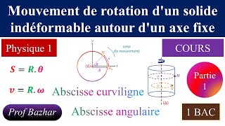 cours Mouvement de rotation dun solide indéformable autour dun axe fixe 1bac biof partie 1 [upl. by Penhall]