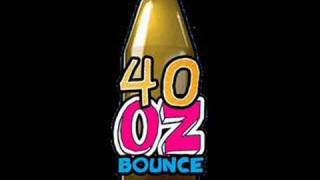 40ozBounce [upl. by Annahahs]