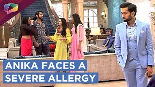 Anika Faces A Severe Allergy Keeps Sneezing  Ishqbaaaz  Star Plus [upl. by Weisman177]