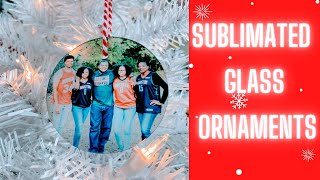 HOW TO SUBLIMATE GLASS ORNAMENTS CHRISTMAS 2022 [upl. by Nahshu875]