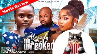 ALREADY WRECKED Movie Review UCHECHI TREASURE SANDRA OKUNZUWA KACHI NNOCHIRI  NOLLYWOOD 2024 [upl. by Normac50]