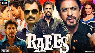 Raees Full Movie  Shah Rukh Khan  Mahira Khan  Nawazuddin Siddiqui  Review amp Facts HD [upl. by Aienahs]