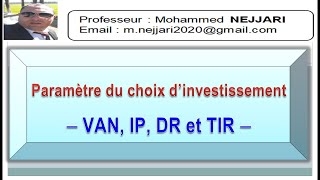 Gestion financière  Budget dinvestissement  Paramètres de la décision  VAN IP DR et TIR [upl. by Nwahsal]