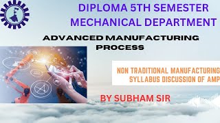 ADVANCED MANUFACTURING SYLLABUS DISCUSSION  NON TRADITIONAL MANUFACTURING  DME  5TH SEMESTER 24 [upl. by Shanly]