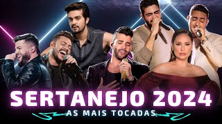 SERTANEJO 2024 🎵 As Melhores e Mais Tocadas do Sertanejo 2024 🎵 Sertanejo [upl. by Zetnas]