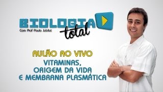 Aulão ao Vivo  Vitaminas Origem da Vida e Membrana Plasmática  Prof Paulo Jubilut [upl. by Ause]