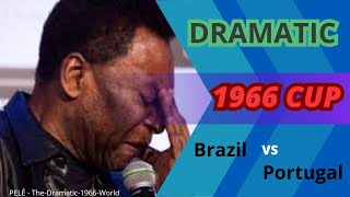 PELÉ  The Dramatic 1966 World Cup  Brazil VS Portugal [upl. by Cristabel]