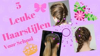 5 leuke Haarstijlen voor school [upl. by Adnahc]