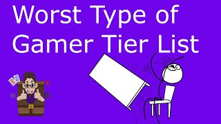 Worst Type of Gamer Tier List [upl. by Bigod]