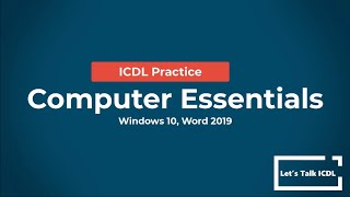 ICDL Practice  Computer Essentials  Syllabus 10 Windows 10 Word 2019 [upl. by Ahsemit]