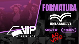 FORMATURA AO VIVO  UNIASSELVI 0710 19hs  VIP PRODUTORA [upl. by Berey]