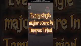 Every single MAJOR scare in Tempus Triad [upl. by Ocinom]