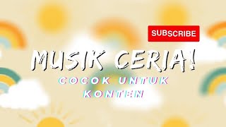 Backsound Ceria Keren No Copyright [upl. by Keynes]