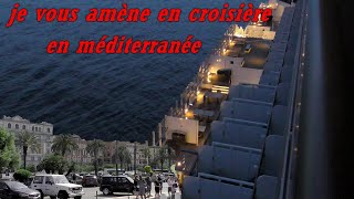 Je vous emmène en croisière sur la méditerranée  première partie départ de Marseille [upl. by Ididn]