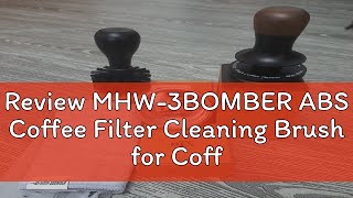 Review MHW3BOMBER ABS Coffee Filter Cleaning Brush for Coffee Portafilter 5158mm Basket Home Bari [upl. by Wiencke]