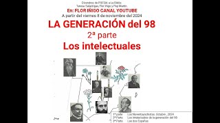 La generación del 98 Los intelectuales 2ª Parte [upl. by Florrie601]