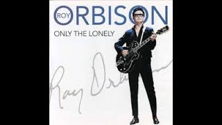 Roy Orbison  Only The Lonely  Karaoke wBackup Vocals [upl. by Onfre]