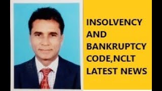 2896INSOLVENCY AND BANKRUPTCY CODENCLT LATEST NEWS [upl. by Emarej]