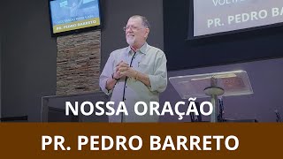 Nossa Oração  Pr Pedro Barreto  10112024  ICL Projeto Vida Nova do Guarabu [upl. by Inoliel61]