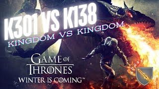 K138 vs K301 Kingdom vs Kingdom  Game Of Thrones Winter is Coming [upl. by Iphigenia]