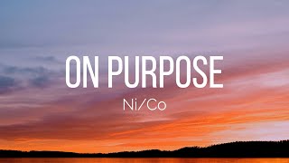 NiCo  on purpose Lyrics [upl. by Willie112]