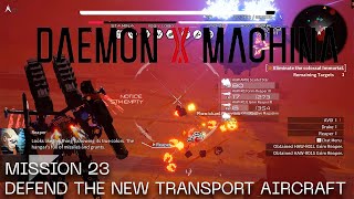 Daemon X Machina Mission 23  Defend the New Transport Aircraft [upl. by Johiah781]