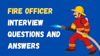 Fire Officer Interview Questions And Answers [upl. by Immas556]