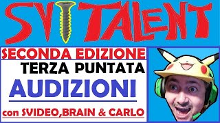 SVITALENT  Terza puntata Audizioni con Svideo Carlo Neux e Brain4game [upl. by Conrado621]