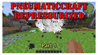 PneumaticCraft Repressurized Part 1 Minecraft THE Setup [upl. by Aihsel]