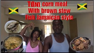 Turn corn meal With brown stew Fish Jamaican style 🇯🇲 [upl. by Airetal]