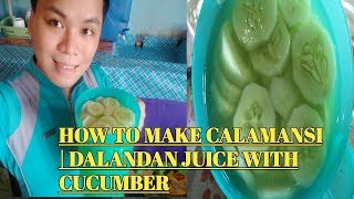 CALAMANSI DALANDAN JUICE WITH CUCUMBER  ALLAN VINCENT PAJO [upl. by Clemen]