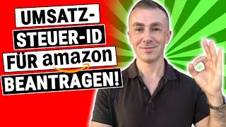 Wichtig Umsatzsteuer Identifikationsnummer Erhalten und USTID §22F Bei Amazon Eintragen [upl. by Annirtak]