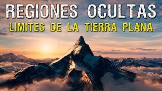 Regiones OCULTAS en los límites de la Tierra Plana [upl. by Ledairam]